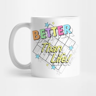 Better Than Life Mug